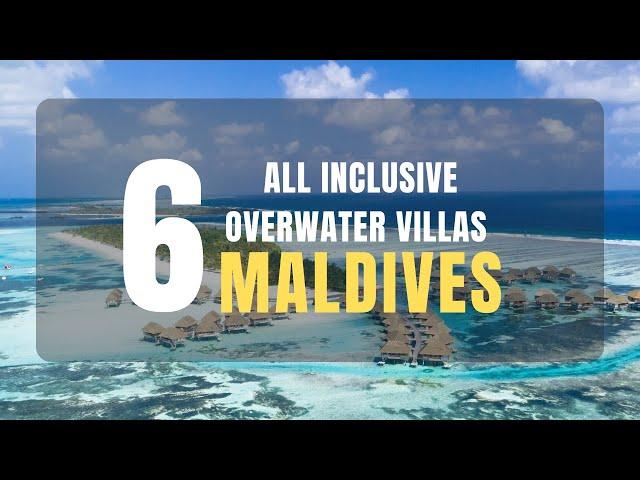 6 All Inclusive Maldives Resorts | Largest Overwater Villas in Maldives