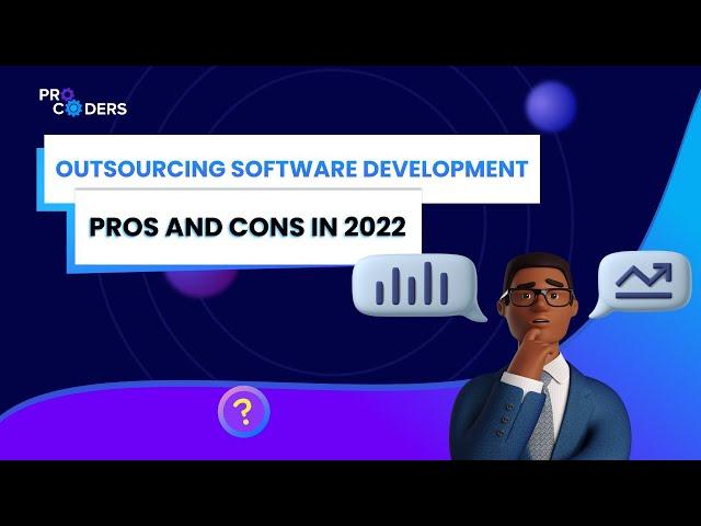 Outsourcing Software Development: Pros and Cons