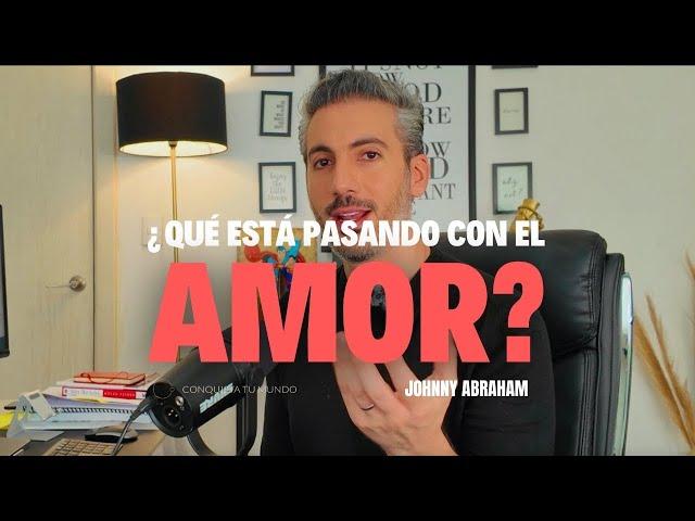 Alarmantes Estadísticas Amorosas: ¿Qué pasa con el amor moderno y cómo hackearlo? I Johnny Abraham