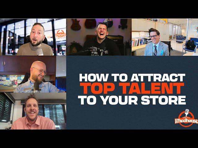 How to Attract Top Talent to Your Store | The ASOTU Wheelhouse