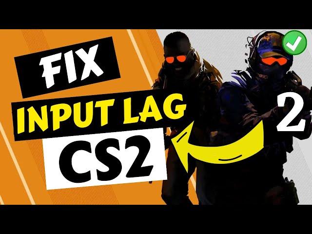 CS2 Input Lag FIX- Counterstrike 2