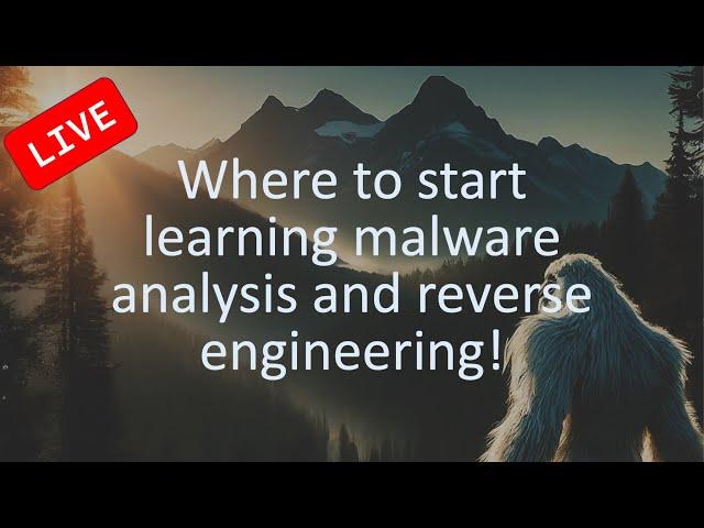 LIVE: How to Get Started with Malware Analysis and Reverse Engineering!