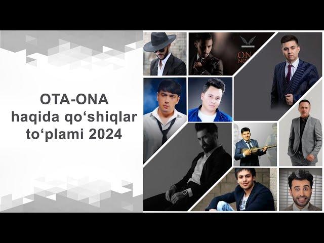 Ota-ona haqida qo'shiqlar to'plami 2024 | Jaloliddin Ahmadaliyev, Mashxurbek Yuldashev