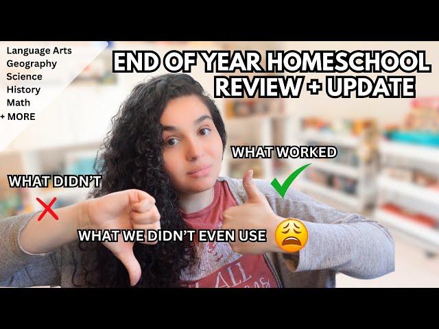 END OF YEAR HOMESCHOOL CURRICULUM REVIEW | What worked, What Didn't, & What we didn't even use!