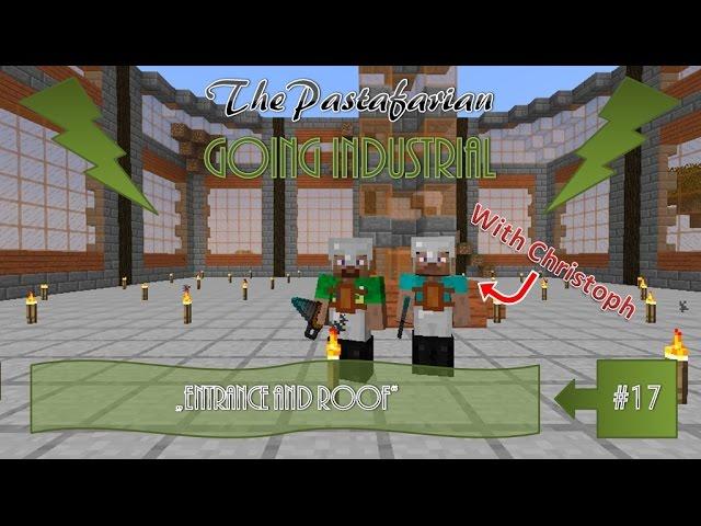 ThePastafarian Going Industrial Ep17 - Entrance and roof *** Let's Play Mods in Minecraft