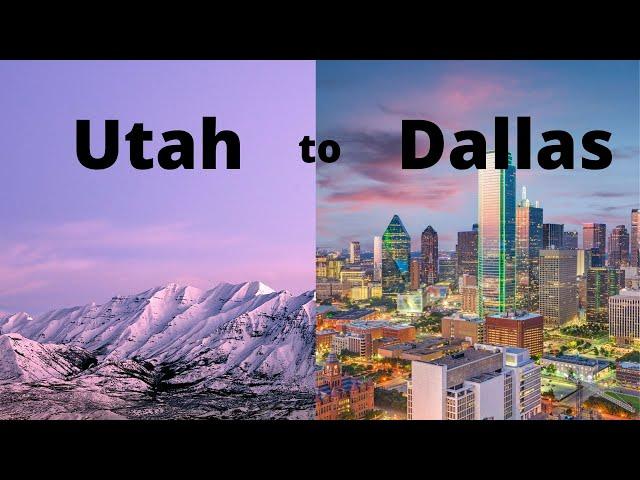 Moving from Utah to Texas | Dallas