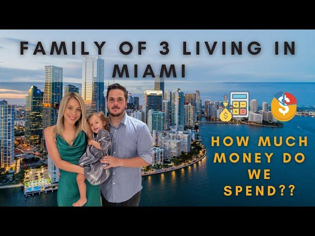 How much do we spend as a family of 3 in Miami / Watch this before moving to Miami. Is it expensive?