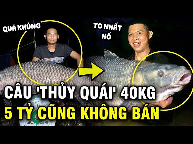 Câu được 'thủy quái' trắm đen 40kg, cần thủ quyết không bán