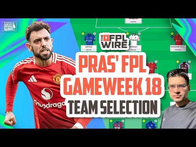 14K OR! Pras' FPL Gameweek 18 Team Selection | The FPL Wire | Fantasy Premier League Tips 2024/25