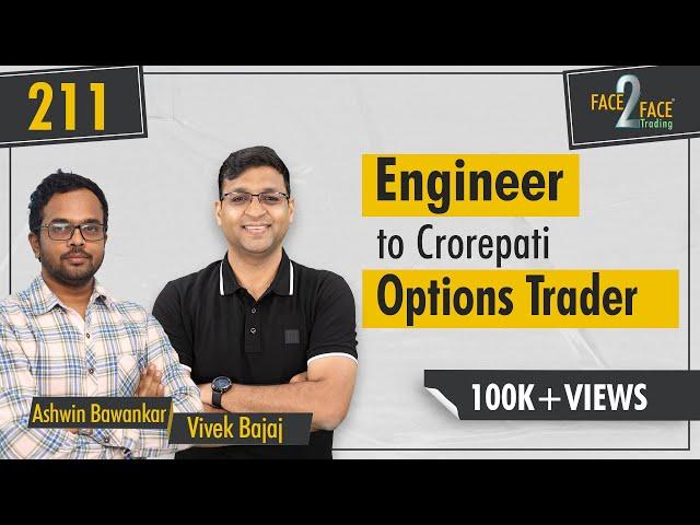 From Engineer to Millionaire: Journey of an Options Trader !! #Face2Face with Ashwin Bawankar