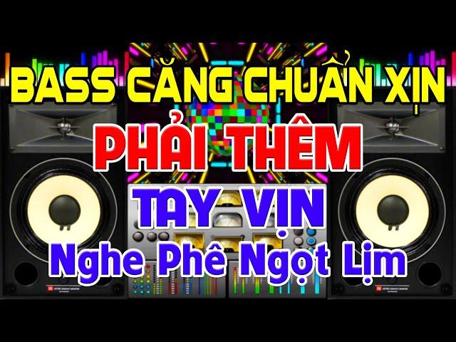 NGHE Phê Ngọt Lịm, Nhạc Test Loa CỰC CHUẨN 8D - Nhạc Disco REMIX Bass Căng Chuẩn Xịn - Thêm Tay Vịn