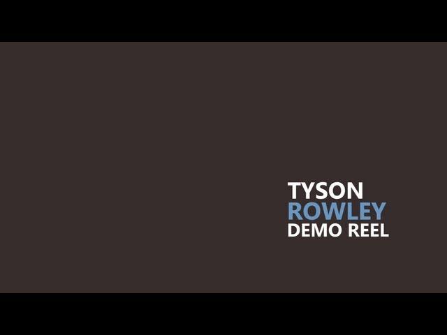 Tyson Rowley- HD Demo Reel