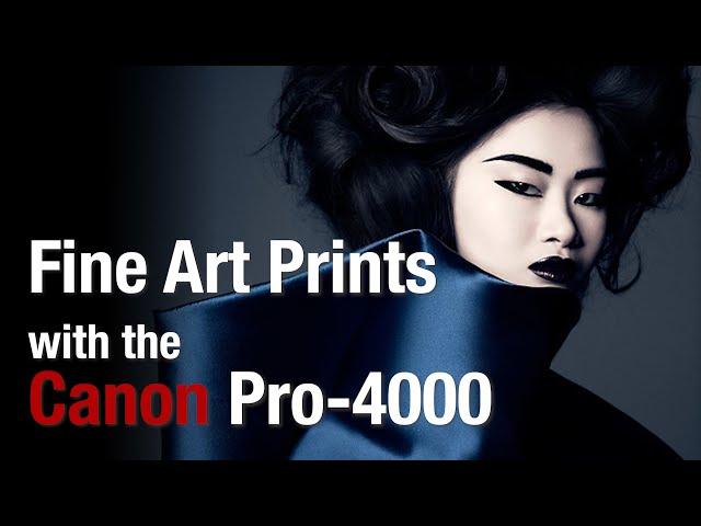 Fine Art Prints with the Canon imagePROGRAF Pro-4000