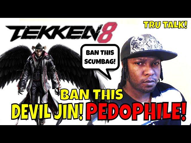 DEVIL JIN PEDOPHILE NEEDS TO BE BANNED ASAP! (Tekken 8)