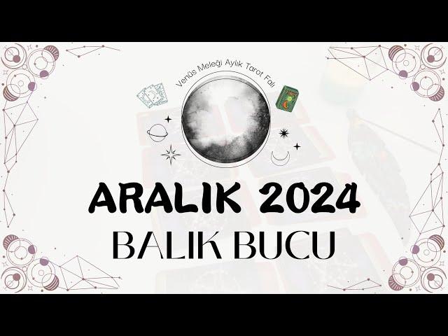 BALIK BURCU ARALIK 2024 | Tarot Falı & Aylık Burç Yorumları