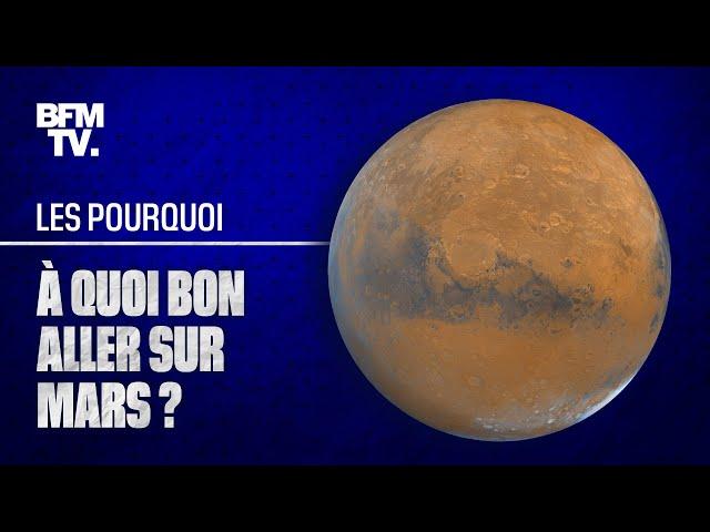 Pourquoi veut-on à tout prix aller sur Mars ?