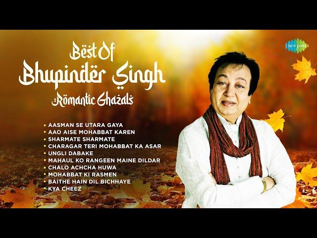 Best of Bhupinder Singh | Romantic Ghazals | Aasman Se Utara Gaya | Ungli Dabake | Best Ghazals 2024