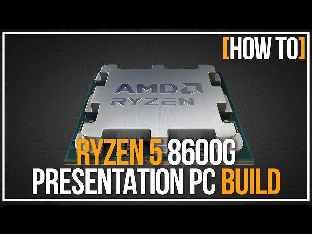 How To Build A Church Presentation PC - Ryzen 5 8600G