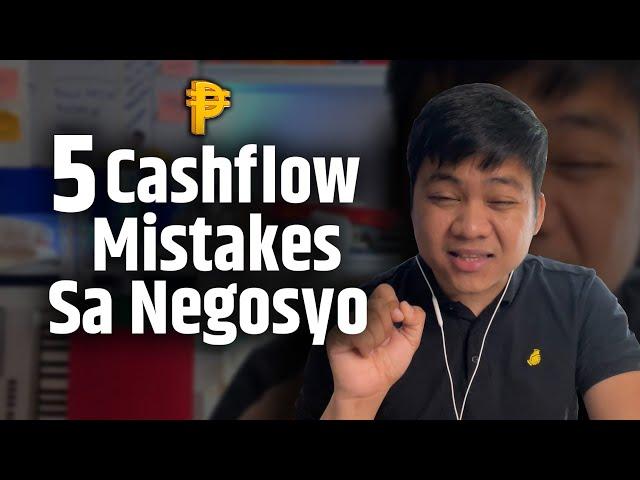 5 Cashflow Mistakes sa Iyong Negosyo