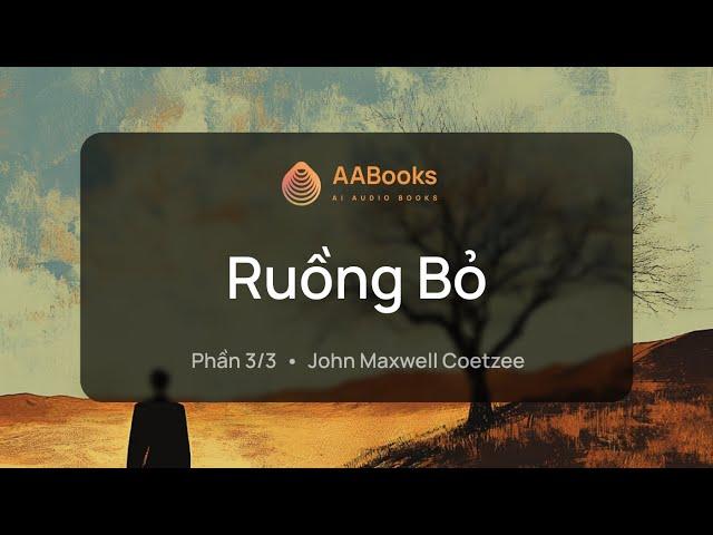 Ruồng Bỏ | Phần 3/3 | J. M. Coetzee | AABooks