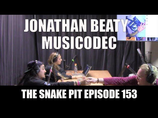 The Snake Pit Episode 153 w/  Jonathan Beaty Musicodec