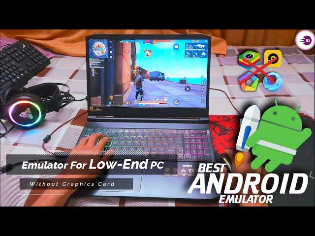 Top Android Emulators for Windows PC & Laptop | Best For Low-End Laptops and Computers