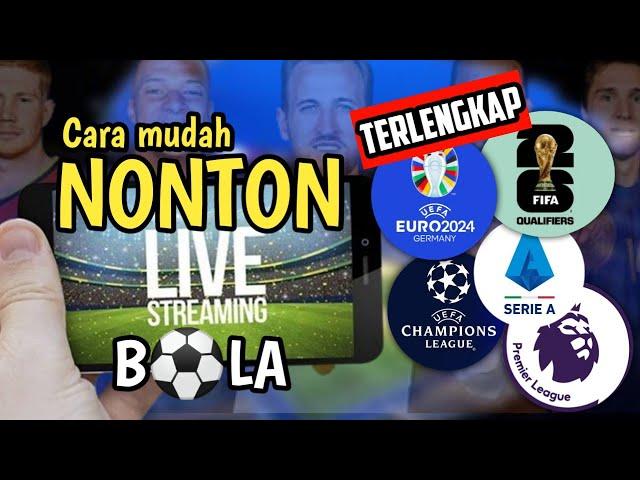 Cara Nonton LIVE Streaming Bola di HP tanpa Buffering