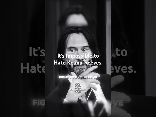 It’s Impossible to Hate Keanu Reeves  #keanureeves #inspiration #viral #quotes