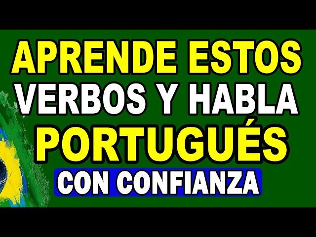  LOS VERBOS QUE NECESITAS PARA HABLAR PORTUGUES