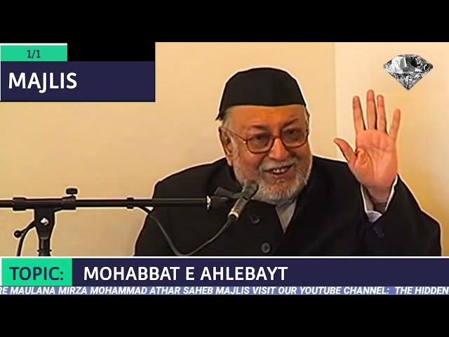 MAULANA MIRZA MOHAMMED ATHAR SAHAB MAJLIS TOPIC: MOHABBAT E AHLEBAYT