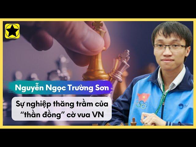 Nguyễn Ngọc Trường Sơn -  Sự Nghiệp Thăng Trầm Của “Thần Đồng” Cờ Vua VN