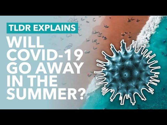 Will Coronavirus Go Away in the Summer? - TLDR News