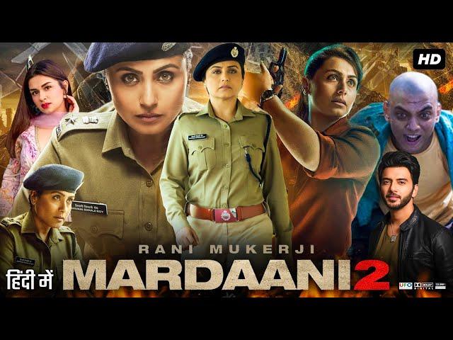 Mardaani 2 Full Movie HD | Rani Mukerji | Vishal Jethwa | Avneet Kaur | Review & Intresting Facts