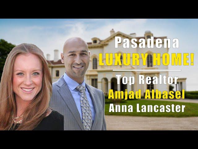 Pasadena Top Luxury Home Realtor / Pasadena Best Luxury Home Realtor