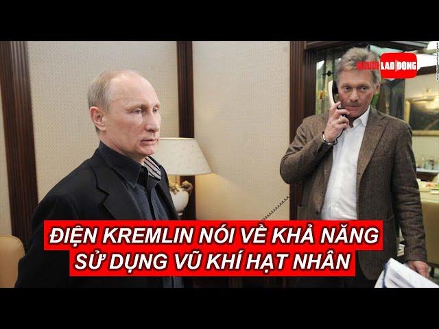 Điện Kremlin nói về khả năng sử dụng vũ khí hạt nhân | Báo Người Lao Động