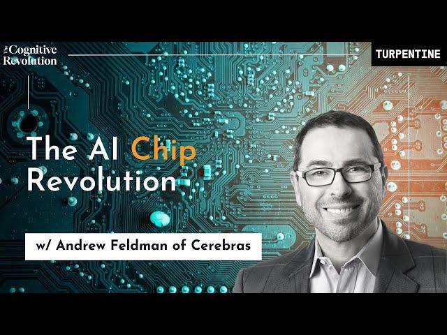 The AI Chip Revolution with Andrew Feldman of Cerebras