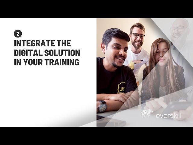 Integrate the digital solution in your training