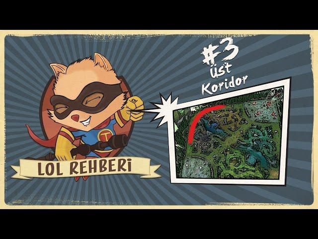 LoL Rehberi #3 - Üst Koridor