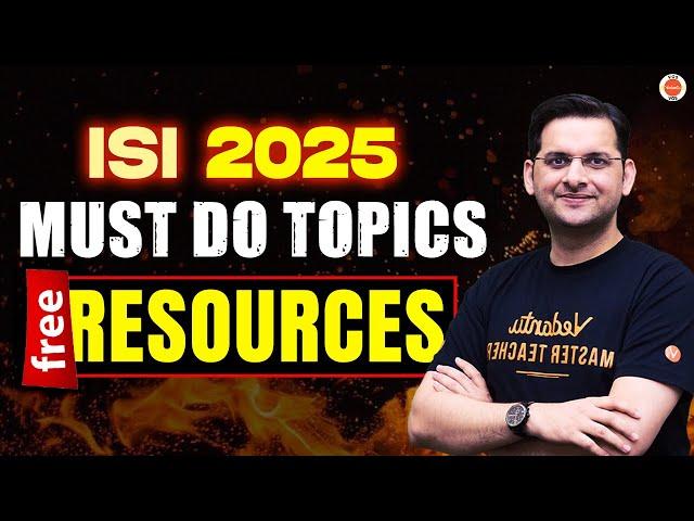 ISI 2025 : MUST DO TOPICS | FREE RESOURCES To STUDY | Indian Statistical Institute | Rajit Sir | VOS