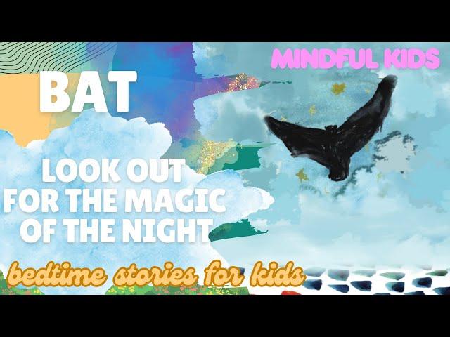 Poppy Meets the Bat | Look Out for the Magic of the Night A Calming Bedtime & Sleep Story for Kids 