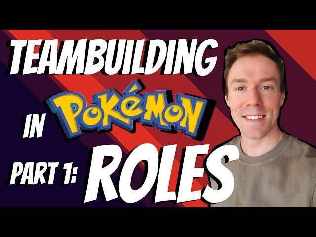 How to Teambuild in Pokemon - Part 1: Understanding Roles | Competitive Pokemon EXPLAINED