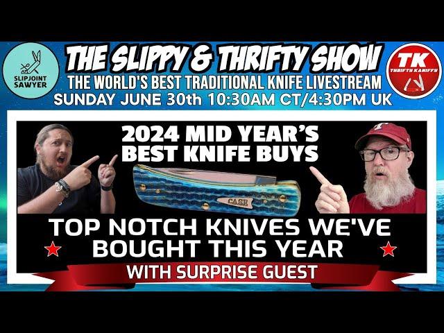 The Slippy & Thrifty Show Ep54- 2024 Mid Year's Best Knife Buys