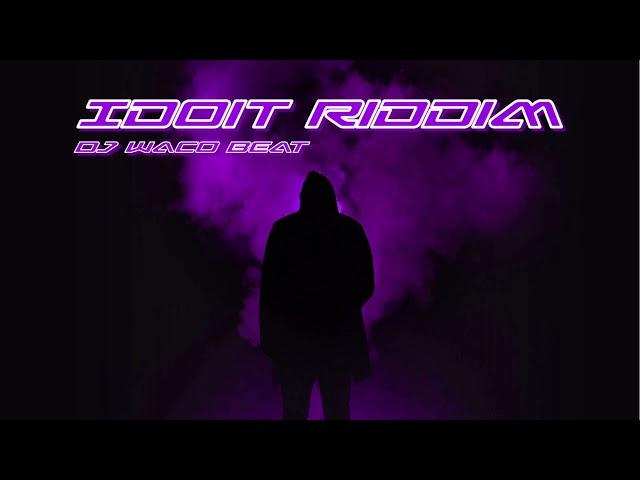 DJ Waco Beat - Idiot Riddim -  ( Dance Hall Beat )