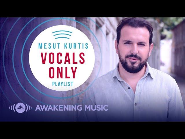 Mesut Kurtis - Vocals Only Playlist | مسعود كُرتِس - بدون موسيقي