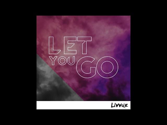 Livvux - Let You Go (feat. Chelsea Paige)