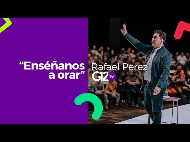 Enséñanos A Orar - Rafael Perez