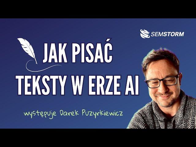 Webinar SEMSTORM: „Jak pisać teksty w erze AI”