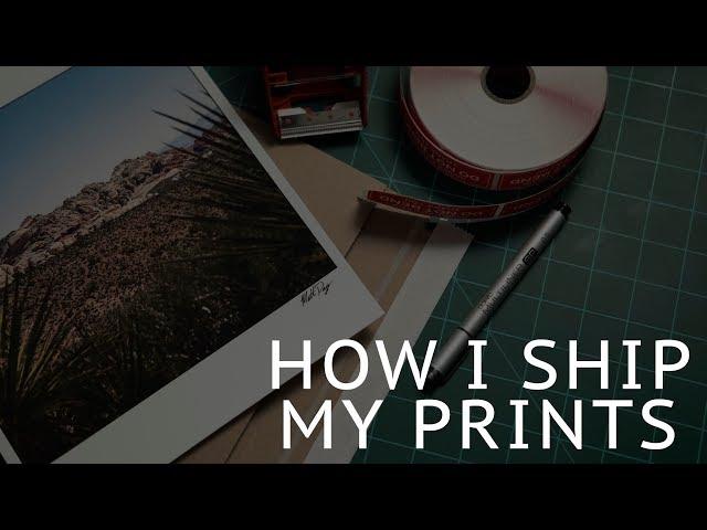 How I Ship My Prints!