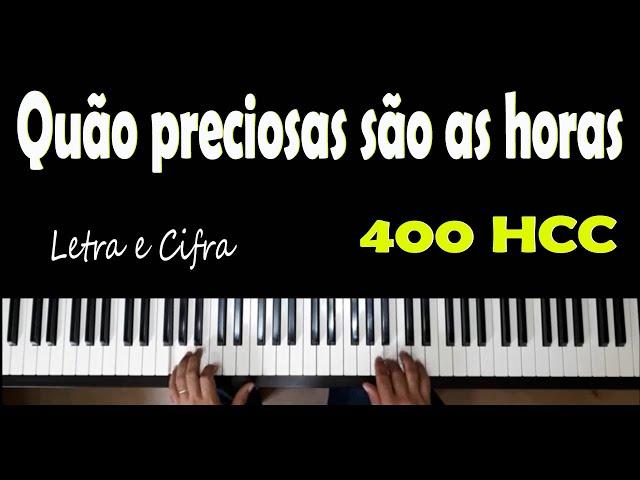 | 400 HCC | QUÃO PRECIOSAS SÃO AS HORAS - Com Letra, Cifra e Introdução | 110 BPM