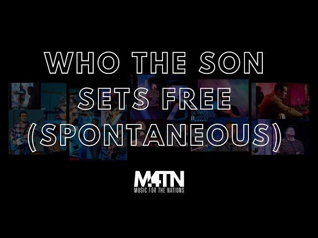 Who The Son Sets Free (Spontaneous Worship) | Harvest Worship Live